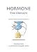 Hormone - eine Übersicht: Physiologie, Pathophysiologie und klinische Aspekte aller wichtigen menschlichen Hormone
