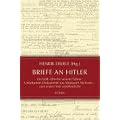 Briefe an Hitler: Ein Volk schreibt seinem F�hrer. Unbekannte Dokumente aus Moskauer Archiven - zum ersten Mal ver�ffentlicht
