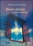 Mente abierta, corazon abierto / Open Mind, Open Heart: La dimension contemplativa del Evangelio / The Contemplative Dimension of the Gospe