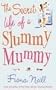 The Secret Life of a Slummy Mummy