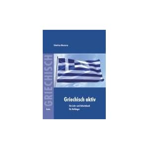 Griechisch aktiv. Ein Lehr- und Arbeitsbuch für Anfänger