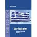 Griechisch aktiv: Ein Lehr- und Arbeitsbuch f�r Anf�nger
