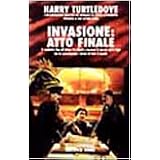 Invasione: atto finaledi Harry Turtledove