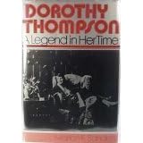 Dorothy Thompson: A Legend in her Time