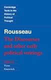 Rousseau: The Discourses and Other Early Political Writings (Cambridge Texts in the History of Political Thought) (v. 1)
