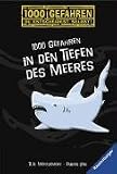 1000 Gefahren in den Tiefen des Meeres 1000 Gefahren in den Tiefen des Meeres