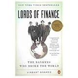 Lords of Finance: The Bankers Who Broke the Worldby Liaquat Ahamed