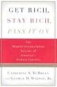 Get Rich, Stay Rich, Pass It On: The Wealth-Accumulation Secrets of America's Richest Families