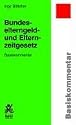 Bundeselterngeld- und Elternzeitgesetz: Basiskommentar