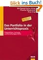 Das Portfolio in der Unterrichtspraxis: Pr�sentations-, Lernweg- und Bewerbungsportfolio (Beltz Praxis)