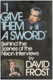 "I gave them a sword": Behind the scenes of the Nixon interviews