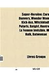 Super-Hrone: Carol Danvers, Wonder Woman, Kick-Ass, Witchblade, Polaris, Batgirl, Huntress, La Femme Invisible, Miss Hulk, Batwoman