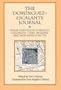 The Dominguez Escalante Journal: Their Expedition Through Colorado Utah Azrizona and New Mexico in 1776