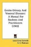 Genito-Urinary and Venereal Diseases: A Manual for Students and Practitioners (1902)