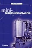 Mini-Blockheizkraftwerke: Grundlagen, Gerätetechik, Betriebsdaten