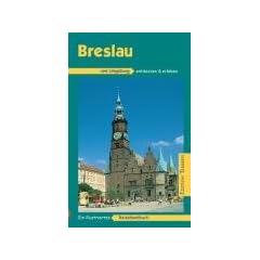 Breslau und Umgebung: Ein illustriertes Reisehandbuch