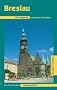 Breslau und Umgebung: Ein illustriertes Reisehandbuch
