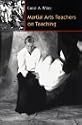Martial Arts Teachers on Teaching
