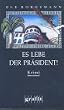 Es lebe der Pr�sident!