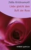 Produkt-Bild: Liebe gleicht dem Duft der Rose