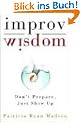 Improv Wisdom: Don't Prepare, Just Show Up