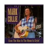 Even the Man in the Moon Is Cryin'by Mark Collie