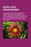 Echo-Jazz-Preistr Ger: Joachim K Hn, Rolf K Hn, Heinz Sauer, Herbie Hancock, Thomas Quasthoff, Charlie Haden, Klaus Doldinger, Charlie Marian: Joachim ... Diana Krall, Till Brönner, Branford Marsalis