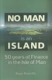 No man is an island : 50 years of finance in the Isle of Man