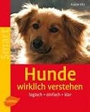 Hunde wirklich verstehen: Logisch - einfach - klar
