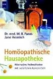 Homoopathische Hausapotheke. Alternative Heilmethoden mit naturlichen Arzneimitteln.
