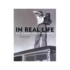 In Real Life: Six Women Photographers