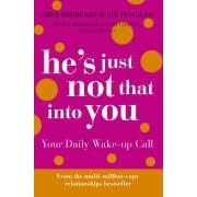 He's Just Not That Into You. Your Daily Wake-up Call (Taschenbuch)