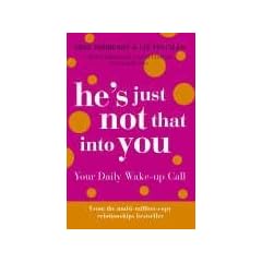 He's Just Not That Into You - Your Daily Wake-up Call