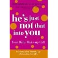He's Just Not That Into You - Your Daily Wake-up Call