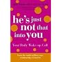 He's Just Not That Into You: Your Daily Wake-up Call