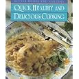 Better Homes and Gardens Quick, Healthy and Delicious Cooking