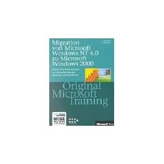 Migration von Microsoft Windows NT 4.0 zu Windows 2000 - Original Microsoft Training f�r Examen 70-222