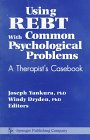 Using Rebt with Common Psychological Problems
 A Therapist