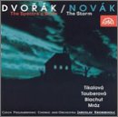 Dvorak: The Spectre`s Bride / Novak: The Storm