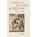 Antike Medizin: Ein Lexikon