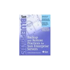 Backup and Restore Practices for Sun Enterprise Servers (Sun Microsystems Press Java)