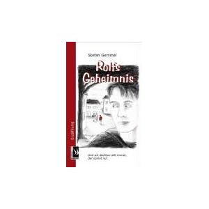 Rolfs Geheimnis: Und wir dachten alle immer, der spinnt nur