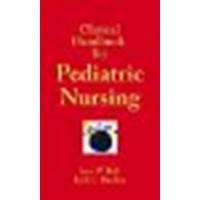 Clinical Handbook for Pediatric Nursing by Ball, Jane W., Bindler, Ruth McGillis W. [Prentice Hall, 2005] (Paperback) [Paperback]