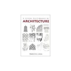 A Visual Dictionary of Architecture