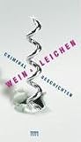 Wein und Leichen. Criminalgeschichten