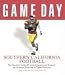 Game Day USC Football: The Greatest Games, Players, Coaches, And Teams in the Glorious Tradition of Trojan Football (Game Day)
