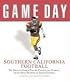 Game Day USC Football: The Greatest Games, Players, Coaches, And Teams in the Glorious Tradition of Trojan Football (Game Day)