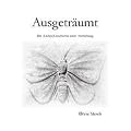 Ausgetr�umt: Die (Liebes)Geschichte einer Abtreibung