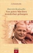 G&uuml;tersloher Verlagshaus Von guten M&auml;chten wunderbar geborgen: Lebensworte