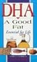 DHA: A Good Fat: Essential for Life